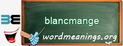 WordMeaning blackboard for blancmange